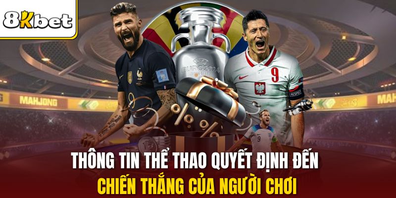 Thông tin thể thao quyết định đến chiến thắng của người chơi